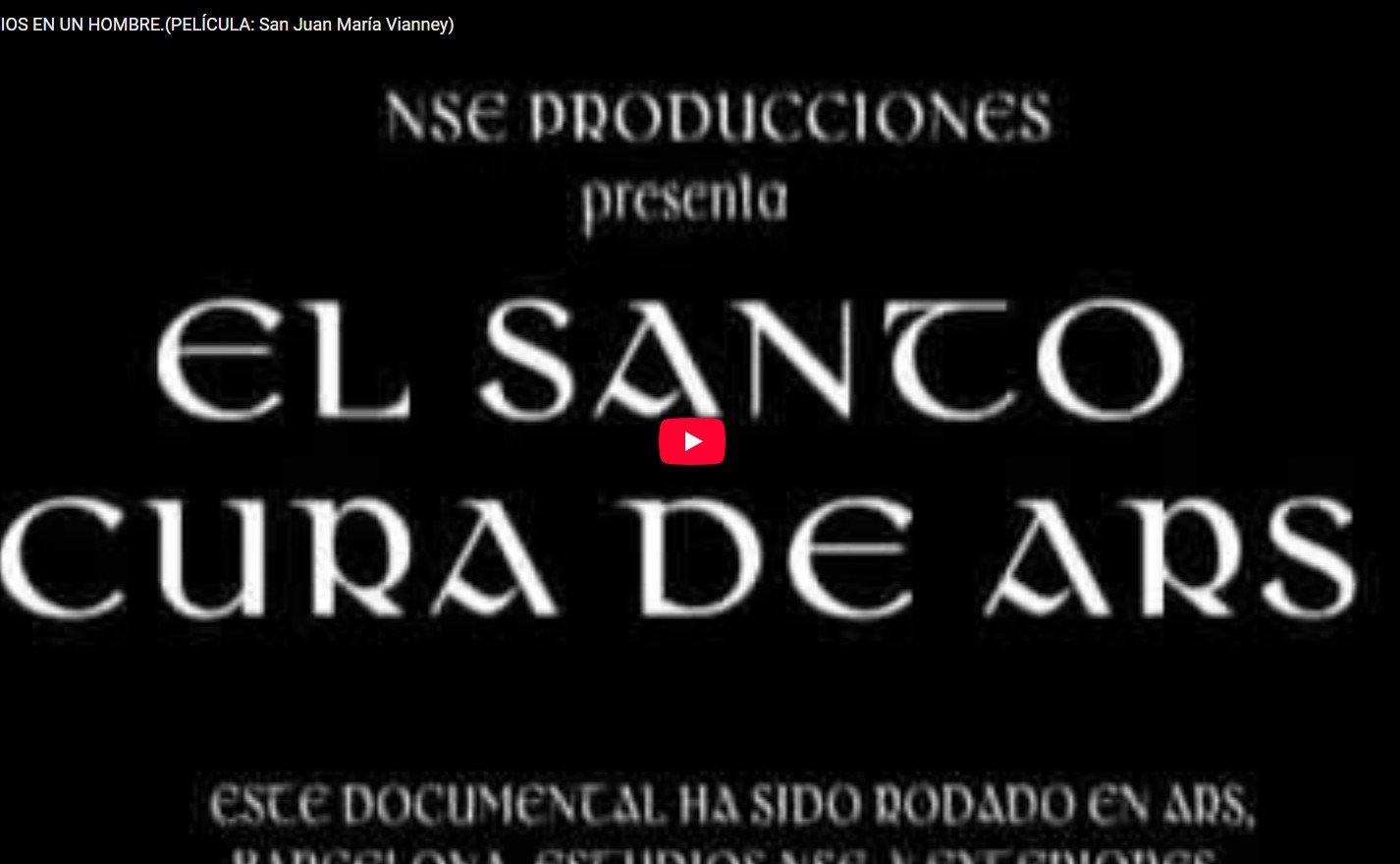 SANTO CURA DE ARS: DIOS EN UN HOMBRE.(PELÍCULA: San Juan María Vianney)